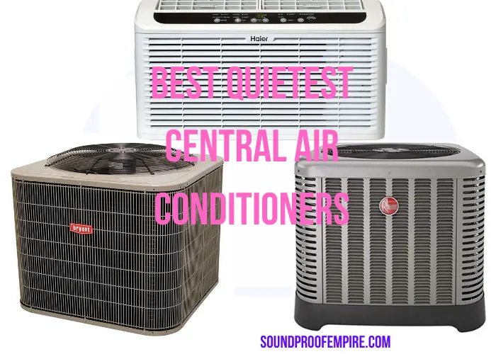 Quietest Central Air Conditioner