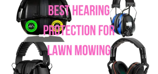 Best Hearing Protection for Lawn Mowing