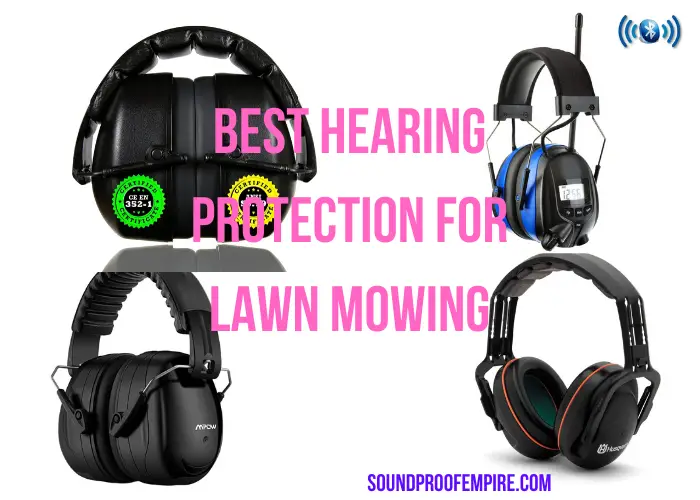 Best Hearing Protection for Lawn Mowing