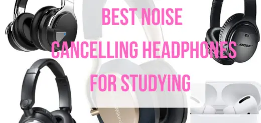 Best Noise Cancelling Headphones for Studying Students