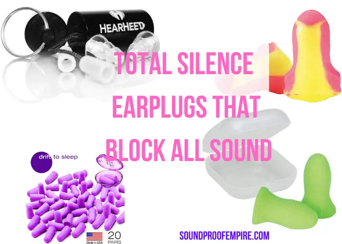 Total Silence Earplugs that Block All Sound