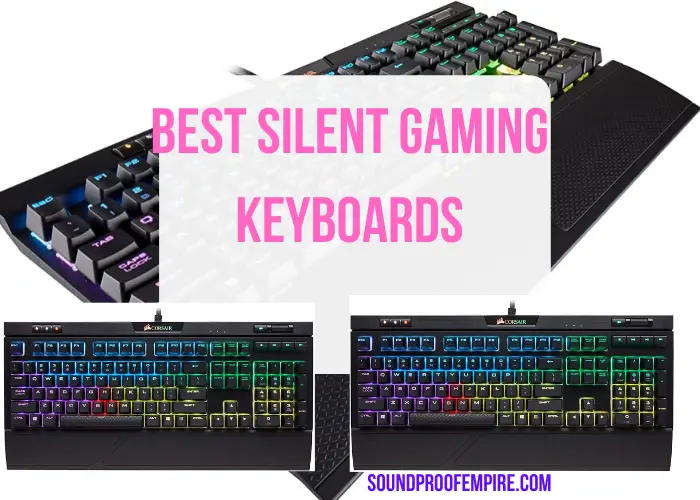 12 Best Silent(Quiet) Keyboards for Gaming - Soundproof Empire