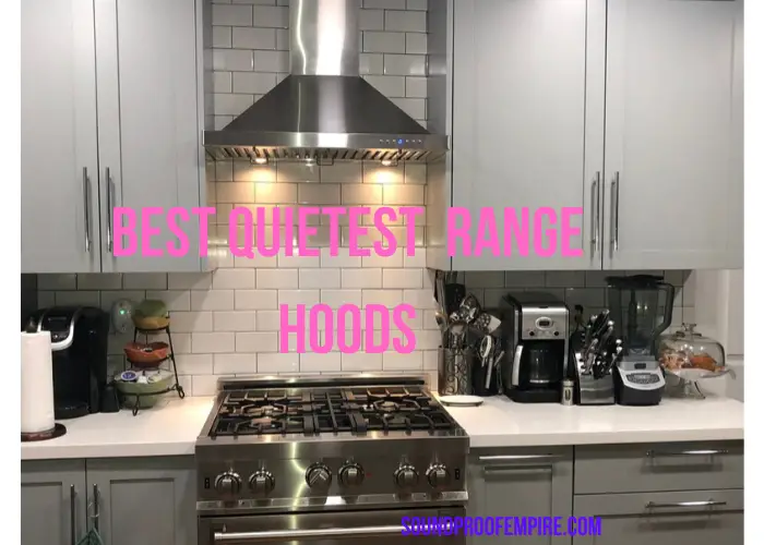 quietest range hood 7 ultra quiet hoods reviews and guide 2020 soundproof empire best microwave cart