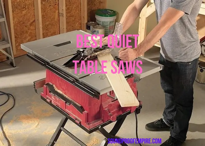 quiet table saw