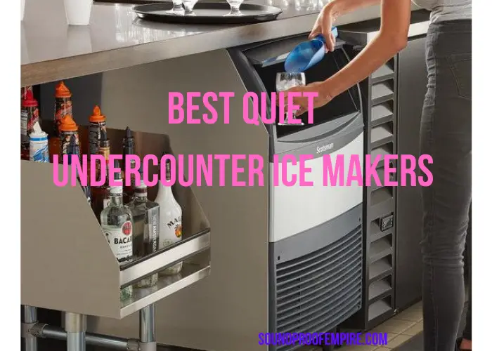 5 Quietest Undercounter Ice Maker Machines on the Market Soundproof