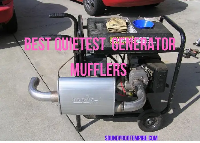 Top 3 Quietest Generator Muffler and Silencer Picks Soundproof Empire