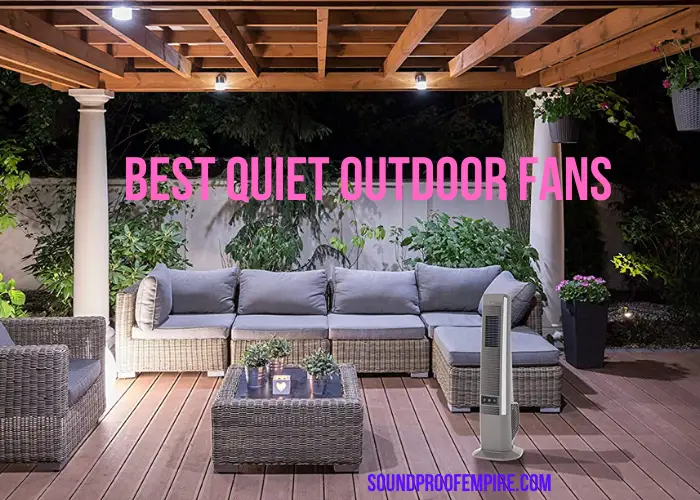 quietest outdoor fan